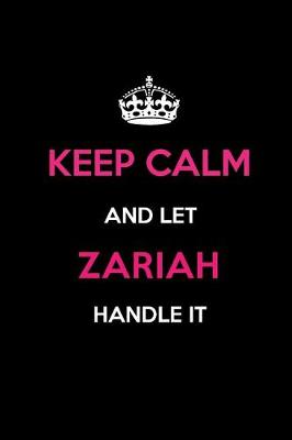 Book cover for Keep Calm and Let Zariah Handle It