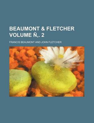 Book cover for Beaumont & Fletcher Volume N . 2