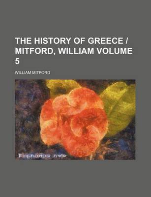 Book cover for The History of Greece - Mitford, William Volume 5