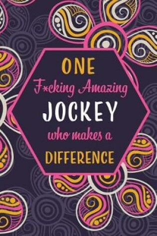 Cover of One F*cking Amazing Jockey Who Makes A Difference