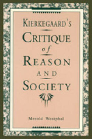 Cover of Kierkegaard's Critique of Reason and Society