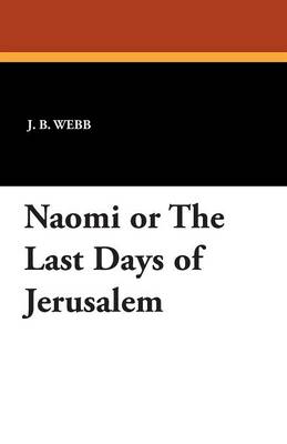 Book cover for Naomi or the Last Days of Jerusalem