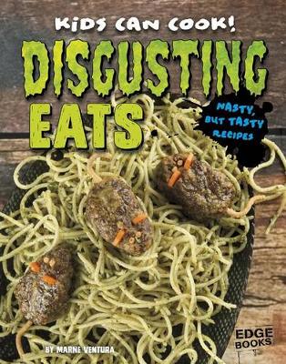 Book cover for Disgusting Eats: Nasty, but Tasty Recipes