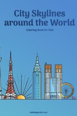 Cover of City Skylines around the World Coloring Book for Kids