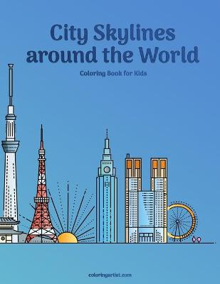 Book cover for City Skylines around the World Coloring Book for Kids