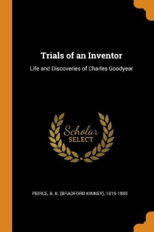 Cover of Trials of an Inventor