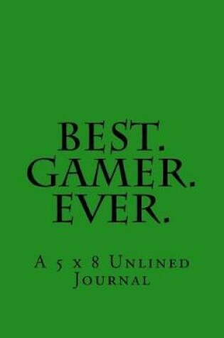 Cover of Best. Gamer. Ever.