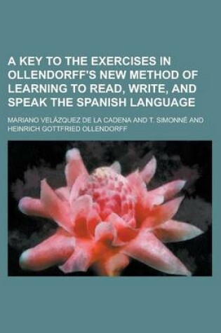 Cover of A Key to the Exercises in Ollendorff's New Method of Learning to Read, Write, and Speak the Spanish Language