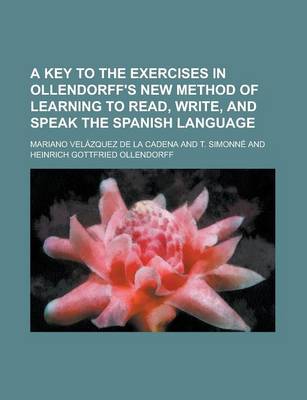 Book cover for A Key to the Exercises in Ollendorff's New Method of Learning to Read, Write, and Speak the Spanish Language