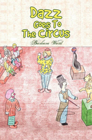 Cover of Dazz Goes To The Circus