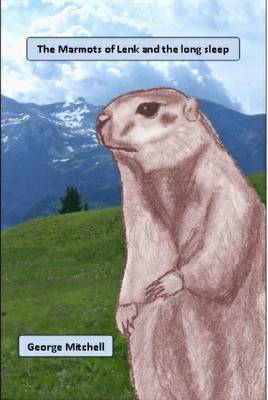 Book cover for The Marmots of Lenk and the long sleep