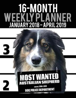 Cover of 2018-2019 Weekly Planner - Most Wanted Australian Shepherd