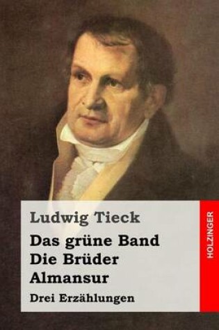 Cover of Das grune Band / Die Bruder / Almansur