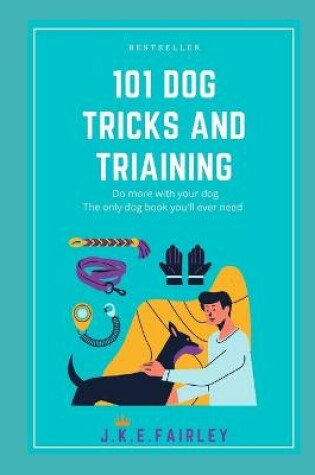 Cover of 101 dog tricks and triaining