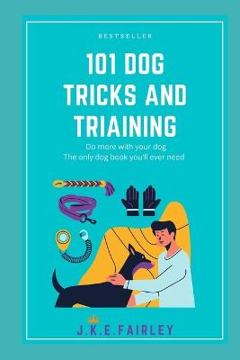 Book cover for 101 dog tricks and triaining