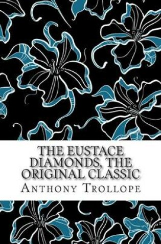 Cover of The Eustace Diamonds, the Original Classic