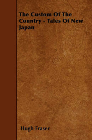 Cover of The Custom Of The Country - Tales Of New Japan