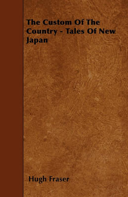 Book cover for The Custom Of The Country - Tales Of New Japan