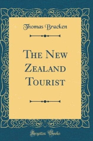Cover of The New Zealand Tourist (Classic Reprint)