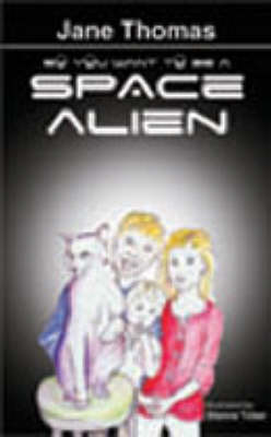 Book cover for So You Want to be a Space Alien