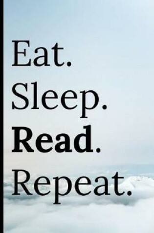 Cover of Eat Sleep Read Repeat