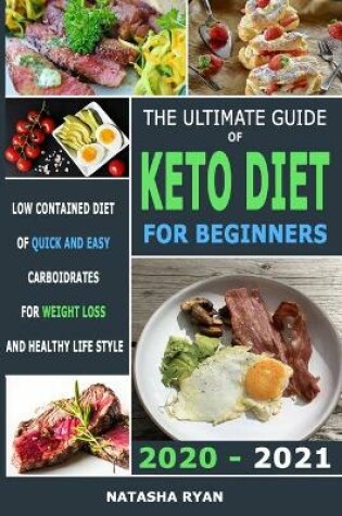 Cover of The Ultimate Guide of Keto Diet for Beginners 2020 - 2021