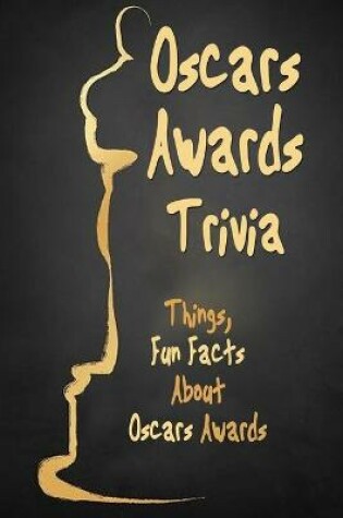 Cover of Oscars Awards Trivia