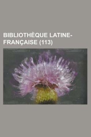 Cover of Bibliotheque Latine-Francaise (113)