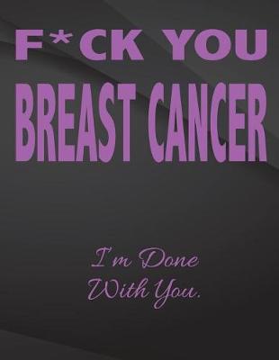 Book cover for F*ck You Breast Cancer. I'm done with you.