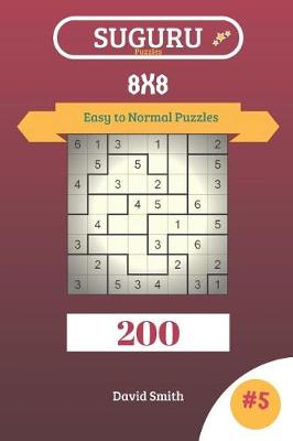 Cover of Suguru Puzzles - 200 Easy to Normal Puzzles 8x8 Vol.5