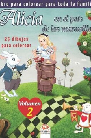 Cover of Alicia en el pais de las maravillas - 25 dibujos para colorear - Volumen 2