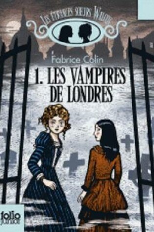 Cover of Les etranges soeurs Wilcox 1/Les vampires de Londres