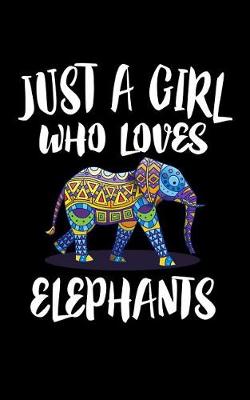 Book cover for Just A Girl Who Loves Elephants