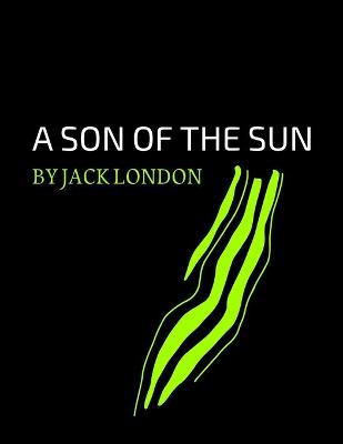 Cover of A Son of the Sun by Jack London