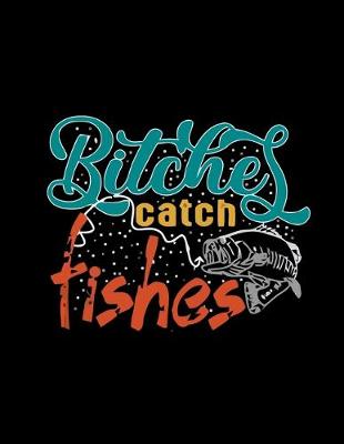 Book cover for Bitches Catch Fishes