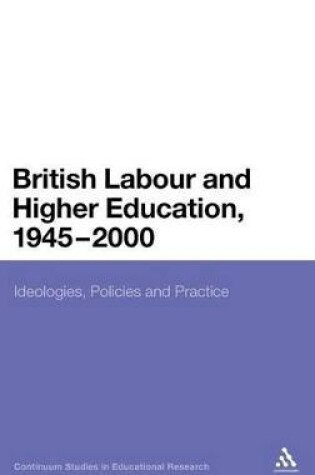 Cover of British Labour and Higher Education, 1945 to 2000