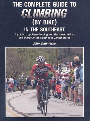 Book cover for The Complete Guide to Climbing (by Bike) in the Southeast