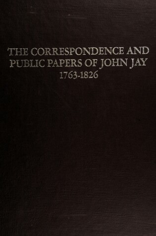 Cover of The Correspondence and Public Papers of John Jay, 1763-1826