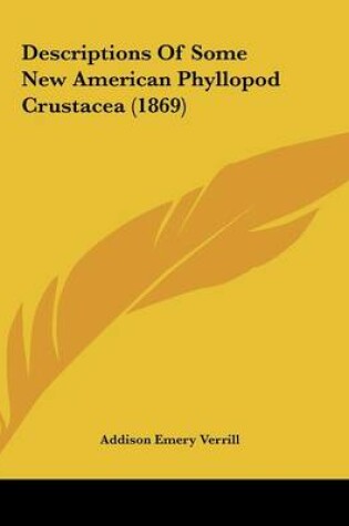 Cover of Descriptions Of Some New American Phyllopod Crustacea (1869)