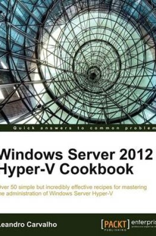 Cover of Windows Server 2012 Hyper-V Cookbook