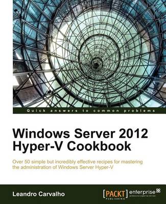 Book cover for Windows Server 2012 Hyper-V Cookbook