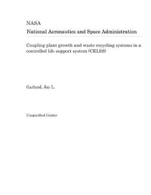 Book cover for Coupling Plant Growth and Waste Recycling Systems in a Controlled Life Support System (Celss)