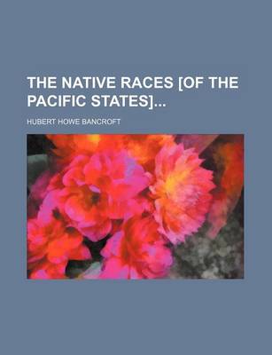 Book cover for The Native Races [Of the Pacific States] (Volume 5)