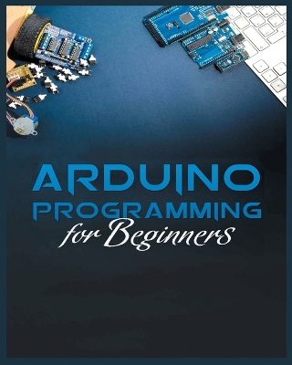 Book cover for The Complete Guide to Arduino Programming