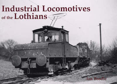 Book cover for Industrial Locomotives of the Lothians