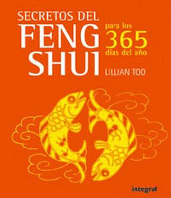 Book cover for Secretos del Feng Shui Para Los 365 Dias del Ano (365 Feng Shui Tips)