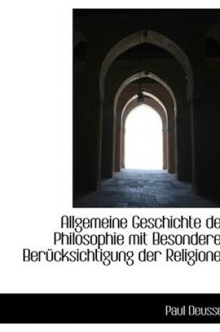 Cover of Allgemeine Geschichte Der Philosophie Mit Besonderer Berucksichtigung Der Religionen