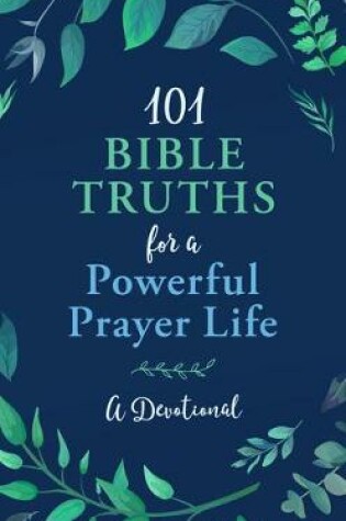 Cover of 101 Bible Truths for a Powerful Prayer Life