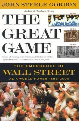 Book cover for The Great Game: the Emergence of Wall Street as a World Power 1653-2000