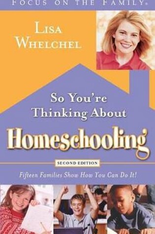 Cover of So You're Thinking about Homeschooling: Second Edition